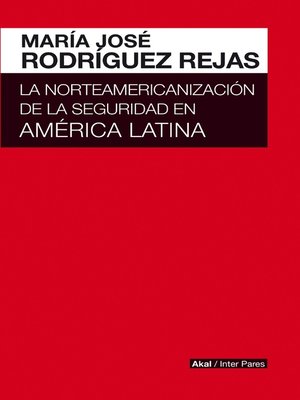 cover image of La norteamericanización de la seguridad en América Latina